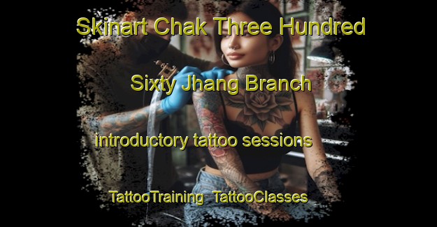 Skinart Chak Three Hundred Sixty Jhang Branch introductory tattoo sessions | TattooTraining | TattooClasses | SkinartTraining-Pakistan