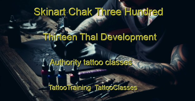 Skinart Chak Three Hundred Thirteen Thal Development Authority tattoo classes | TattooTraining | TattooClasses | SkinartTraining-Pakistan