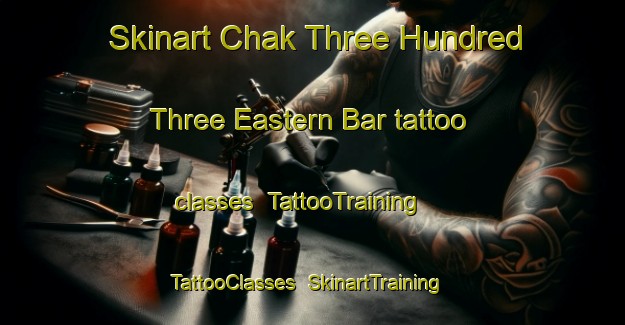 Skinart Chak Three Hundred Three Eastern Bar tattoo classes | TattooTraining | TattooClasses | SkinartTraining-Pakistan