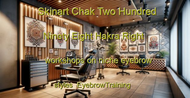 Skinart Chak Two Hundred Ninety Eight Hakra Right workshops on niche eyebrow styles | EyebrowTraining | EyebrowClasses | SkinartTraining-Pakistan