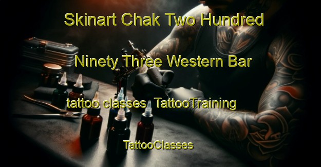 Skinart Chak Two Hundred Ninety Three Western Bar tattoo classes | TattooTraining | TattooClasses | SkinartTraining-Pakistan