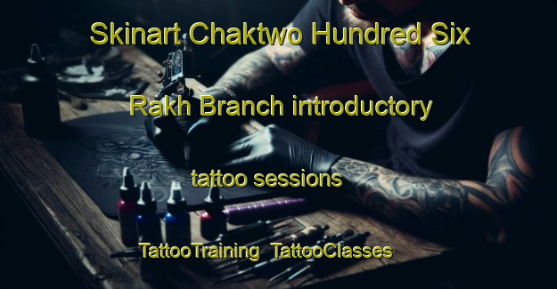 Skinart Chaktwo Hundred Six Rakh Branch introductory tattoo sessions | TattooTraining | TattooClasses | SkinartTraining-Pakistan