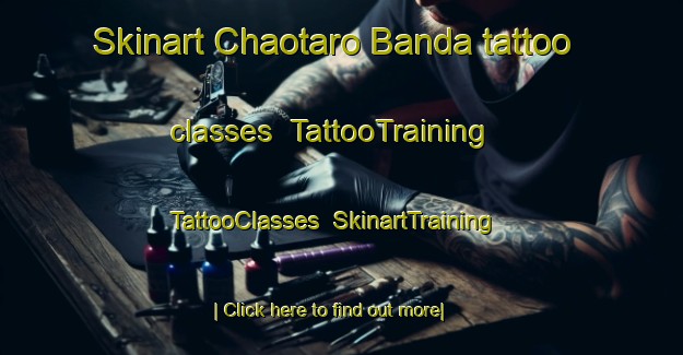 Skinart Chaotaro Banda tattoo classes | TattooTraining | TattooClasses | SkinartTraining-Pakistan