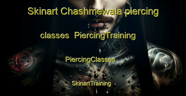 Skinart Chashmewala piercing classes | PiercingTraining | PiercingClasses | SkinartTraining-Pakistan