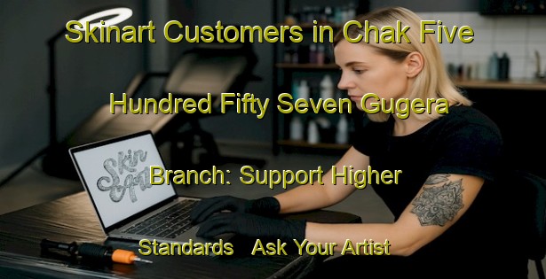 Skinart Customers in Chak Five Hundred Fifty Seven Gugera Branch: Support Higher Standards - Ask Your Artist About BAQA | Body Art Qualification Authority | BAQA-Pakistan