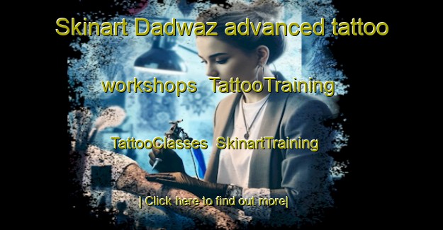 Skinart Dadwaz advanced tattoo workshops | TattooTraining | TattooClasses | SkinartTraining-Pakistan