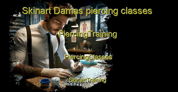 Skinart Damas piercing classes | #PiercingTraining #PiercingClasses #SkinartTraining-Pakistan