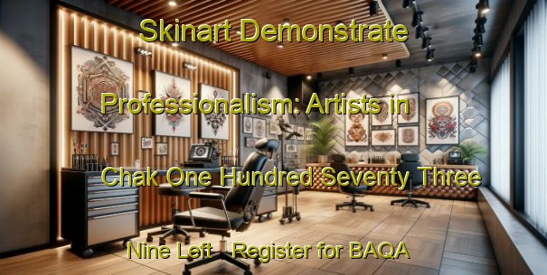 Skinart Demonstrate Professionalism: Artists in Chak One Hundred Seventy Three Nine Left - Register for BAQA Membership | Body Art Qualification Authority | BAQA-Pakistan