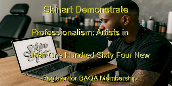 Skinart Demonstrate Professionalism: Artists in Deh One Hundred Sixty Four New - Register for BAQA Membership | Body Art Qualification Authority | BAQA-Pakistan