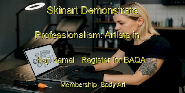 Skinart Demonstrate Professionalism: Artists in Haji Kamal - Register for BAQA Membership | Body Art Qualification Authority | BAQA-Pakistan