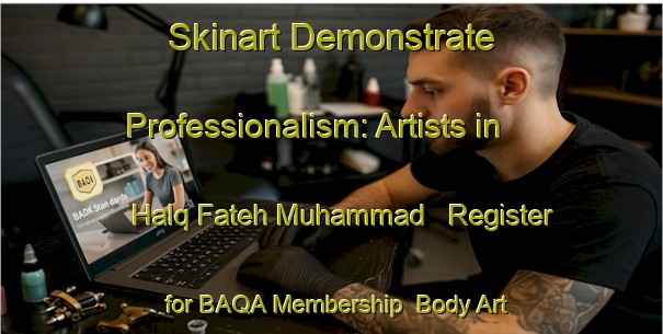 Skinart Demonstrate Professionalism: Artists in Halq Fateh Muhammad - Register for BAQA Membership | Body Art Qualification Authority | BAQA-Pakistan