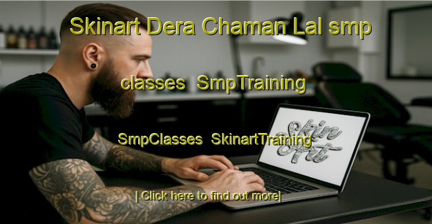 Skinart Dera Chaman Lal smp classes | SmpTraining | SmpClasses | SkinartTraining-Pakistan