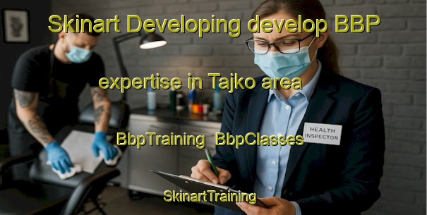 Skinart Developing develop BBP expertise in Tajko area | BbpTraining | BbpClasses | SkinartTraining-Pakistan