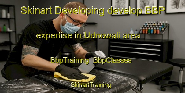 Skinart Developing develop BBP expertise in Udnowali area | BbpTraining | BbpClasses | SkinartTraining-Pakistan