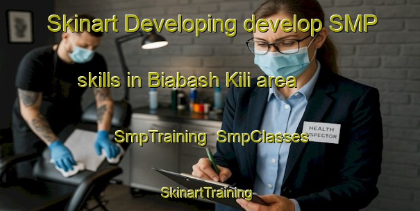 Skinart Developing develop SMP skills in Biabash Kili area | SmpTraining | SmpClasses | SkinartTraining-Pakistan