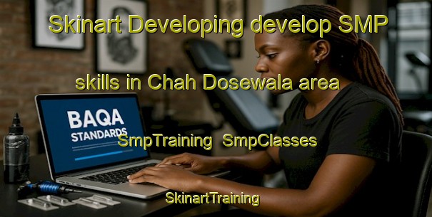 Skinart Developing develop SMP skills in Chah Dosewala area | SmpTraining | SmpClasses | SkinartTraining-Pakistan