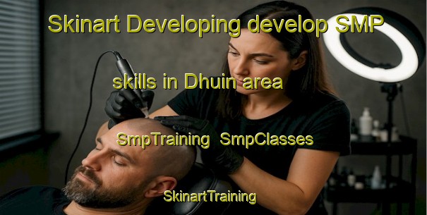 Skinart Developing develop SMP skills in Dhuin area | SmpTraining | SmpClasses | SkinartTraining-Pakistan