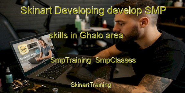 Skinart Developing develop SMP skills in Ghalo area | SmpTraining | SmpClasses | SkinartTraining-Pakistan