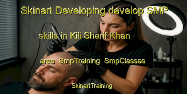 Skinart Developing develop SMP skills in Kili Sharif Khan area | SmpTraining | SmpClasses | SkinartTraining-Pakistan