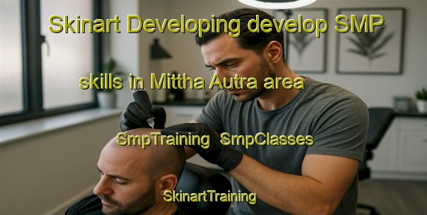 Skinart Developing develop SMP skills in Mittha Autra area | SmpTraining | SmpClasses | SkinartTraining-Pakistan