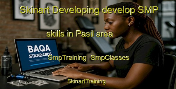 Skinart Developing develop SMP skills in Pasil area | SmpTraining | SmpClasses | SkinartTraining-Pakistan