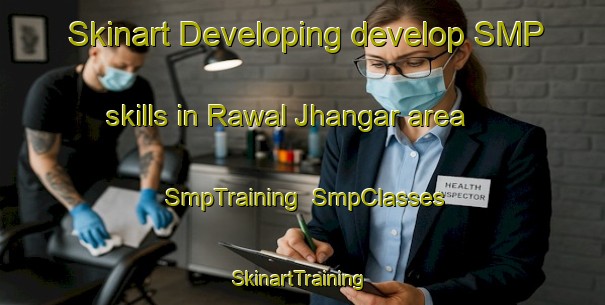Skinart Developing develop SMP skills in Rawal Jhangar area | SmpTraining | SmpClasses | SkinartTraining-Pakistan