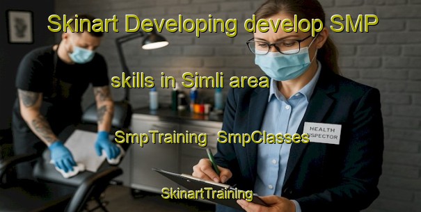 Skinart Developing develop SMP skills in Simli area | SmpTraining | SmpClasses | SkinartTraining-Pakistan
