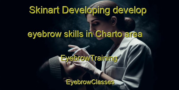 Skinart Developing develop eyebrow skills in Charto area | EyebrowTraining | EyebrowClasses | SkinartTraining-Pakistan