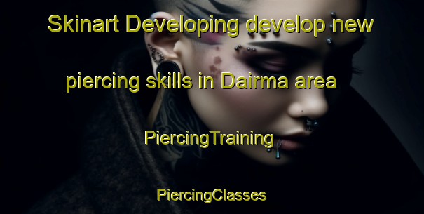 Skinart Developing develop new piercing skills in Dairma area | #PiercingTraining #PiercingClasses #SkinartTraining-Pakistan