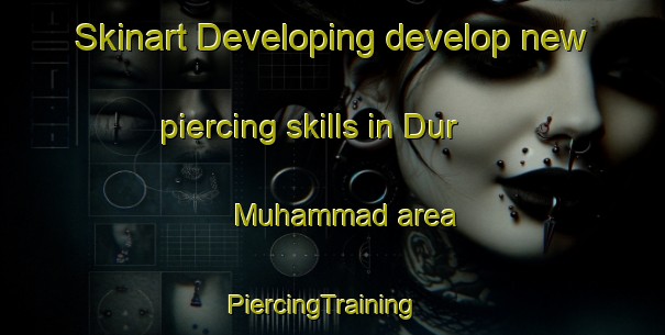 Skinart Developing develop new piercing skills in Dur Muhammad area | PiercingTraining | PiercingClasses | SkinartTraining-Pakistan