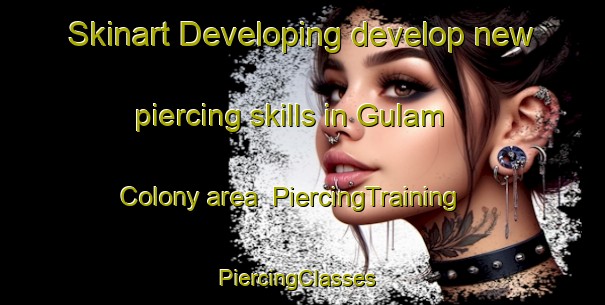 Skinart Developing develop new piercing skills in Gulam Colony area | PiercingTraining | PiercingClasses | SkinartTraining-Pakistan