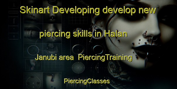 Skinart Developing develop new piercing skills in Halan Janubi area | PiercingTraining | PiercingClasses | SkinartTraining-Pakistan