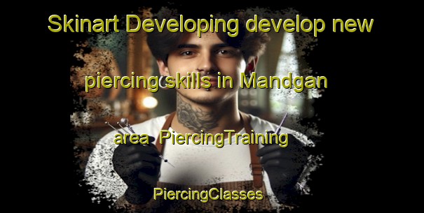 Skinart Developing develop new piercing skills in Mandgan area | PiercingTraining | PiercingClasses | SkinartTraining-Pakistan
