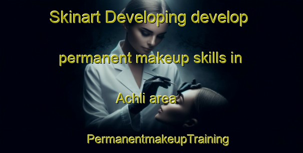 Skinart Developing develop permanent makeup skills in Achli area | #PermanentmakeupTraining #PermanentmakeupClasses #SkinartTraining-Pakistan