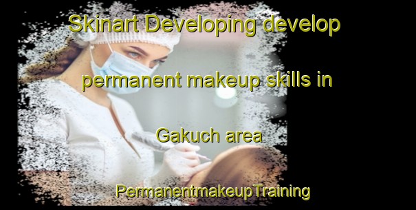 Skinart Developing develop permanent makeup skills in Gakuch area | PermanentmakeupTraining | PermanentmakeupClasses | SkinartTraining-Pakistan