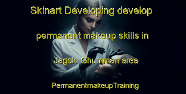 Skinart Developing develop permanent makeup skills in Jagoki Ghumman area | PermanentmakeupTraining | PermanentmakeupClasses | SkinartTraining-Pakistan
