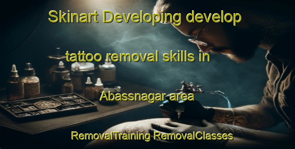 Skinart Developing develop tattoo removal skills in Abassnagar area | #RemovalTraining #RemovalClasses #SkinartTraining-Pakistan