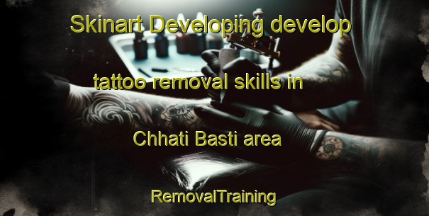 Skinart Developing develop tattoo removal skills in Chhati Basti area | RemovalTraining | RemovalClasses | SkinartTraining-Pakistan