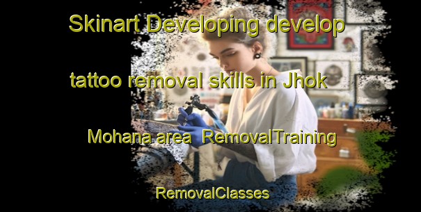 Skinart Developing develop tattoo removal skills in Jhok Mohana area | RemovalTraining | RemovalClasses | SkinartTraining-Pakistan