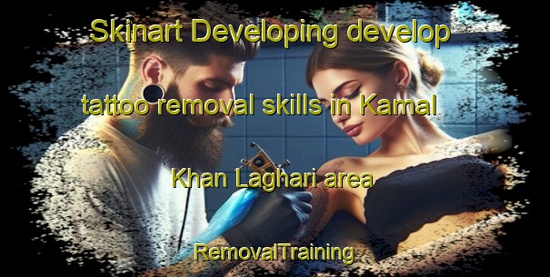 Skinart Developing develop tattoo removal skills in Kamal Khan Laghari area | RemovalTraining | RemovalClasses | SkinartTraining-Pakistan
