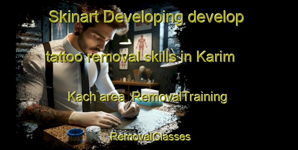Skinart Developing develop tattoo removal skills in Karim Kach area | RemovalTraining | RemovalClasses | SkinartTraining-Pakistan