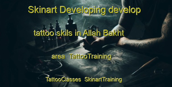 Skinart Developing develop tattoo skils in Allah Bakht area | TattooTraining | TattooClasses | SkinartTraining-Pakistan