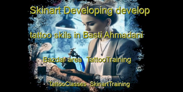 Skinart Developing develop tattoo skils in Basti Ahmadani Bazdar area | TattooTraining | TattooClasses | SkinartTraining-Pakistan