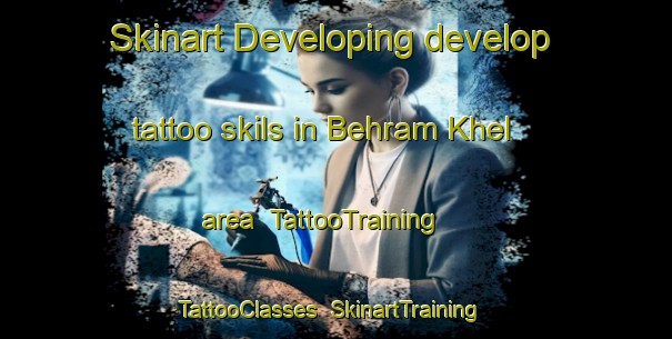 Skinart Developing develop tattoo skils in Behram Khel area | TattooTraining | TattooClasses | SkinartTraining-Pakistan