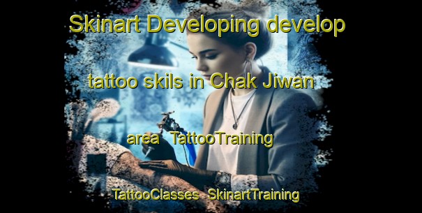 Skinart Developing develop tattoo skils in Chak Jiwan area | TattooTraining | TattooClasses | SkinartTraining-Pakistan