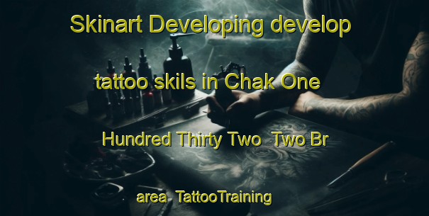 Skinart Developing develop tattoo skils in Chak One Hundred Thirty Two  Two Br area | TattooTraining | TattooClasses | SkinartTraining-Pakistan