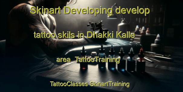 Skinart Developing develop tattoo skils in Dhakki Kalle area | #TattooTraining #TattooClasses #SkinartTraining-Pakistan