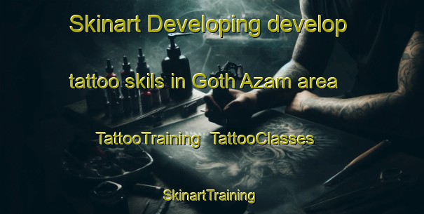 Skinart Developing develop tattoo skils in Goth Azam area | TattooTraining | TattooClasses | SkinartTraining-Pakistan