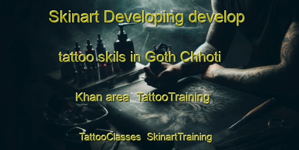 Skinart Developing develop tattoo skils in Goth Chhoti Khan area | TattooTraining | TattooClasses | SkinartTraining-Pakistan