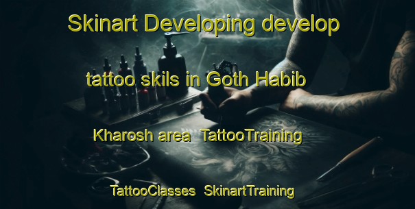 Skinart Developing develop tattoo skils in Goth Habib Kharosh area | TattooTraining | TattooClasses | SkinartTraining-Pakistan